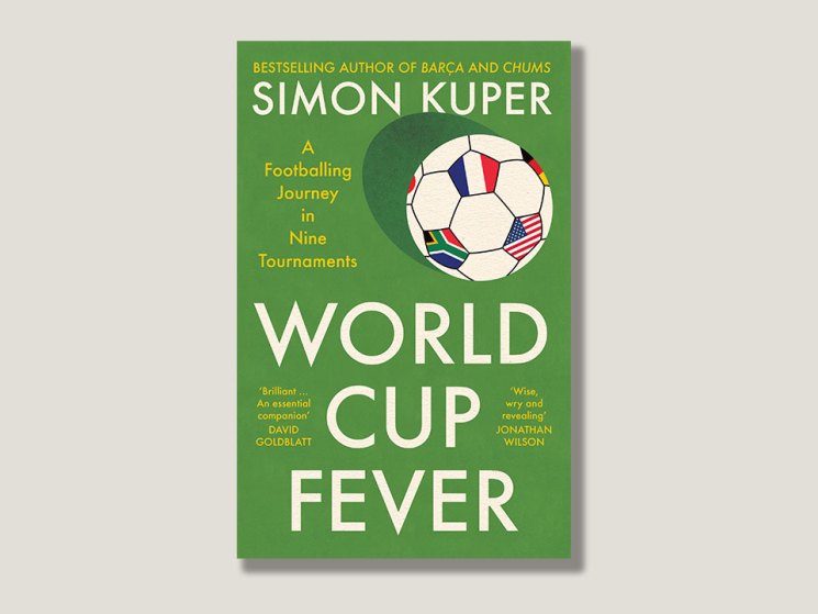 Simon Kuper on his new book, ‘World Cup Fever: A Footballing Journey in Nine Tournaments’