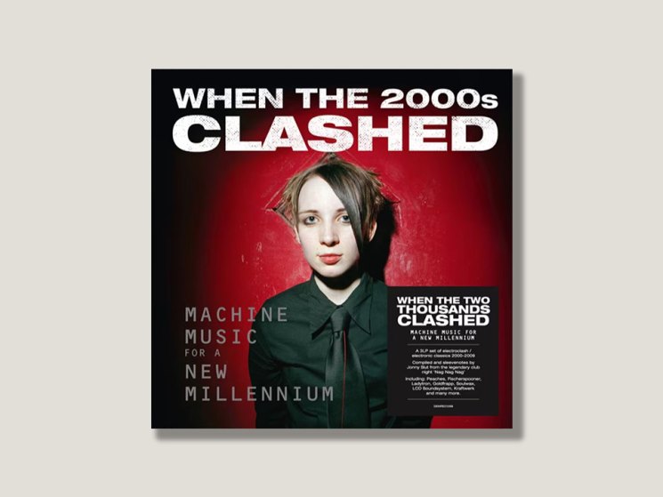 The sound of electroclash – ‘When The 2000s Clashed: Machine Music For A New Millennium’