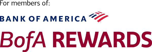 For members of Bank of America - BofA Rewards