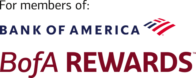For members of Bank of America - BofA Rewards