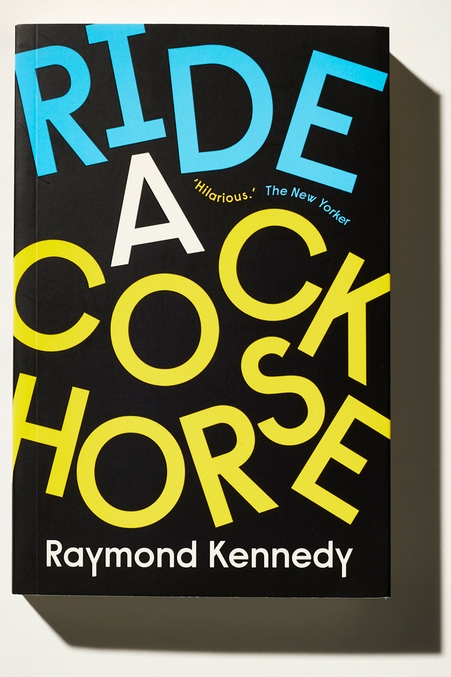 Book cover of 'Ride a Cockhorse' by Raymond Kennedy with cyan and yellow typography on black background.