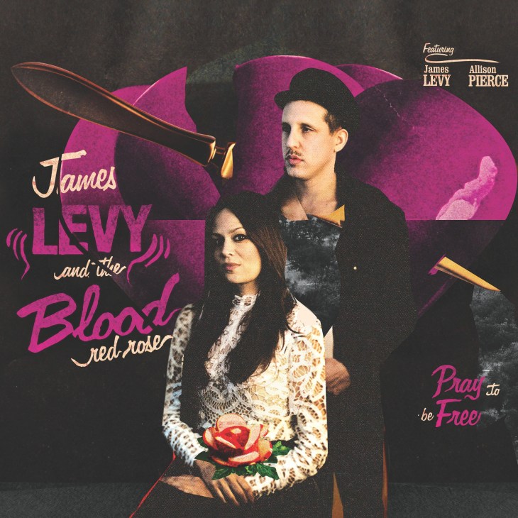 Album cover for James Levy & The Blood Red Rose's 'Pray To Be Free' featuring two musicians against a dark background with magenta circular design.