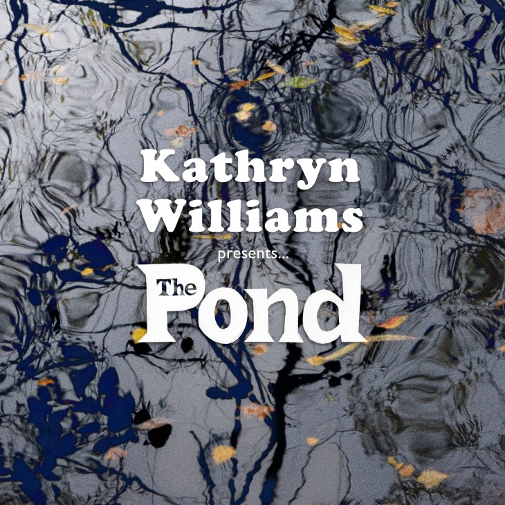 Kathryn Williams presents The Pond album cover with water and leaf reflections.