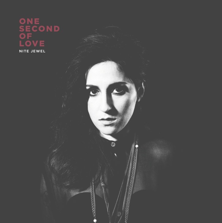 Nite Jewel album cover for 'One Second of Love' featuring a black and white portrait of a woman.