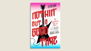 ‘Nothin’ But a Good Time’