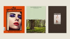 ‘The Gentlewoman’, ‘Wonderground’, ‘Neptune’