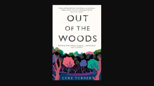 ‘Out of the Woods’ by Luke Turner