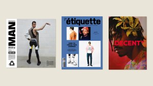 Men’s magazines: ‘Fantastic Man’, ‘L’étiquette’ and ‘Decent’